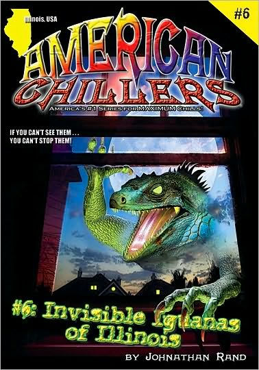 Invisible Iguanas of Illinois (American Chillers #6)