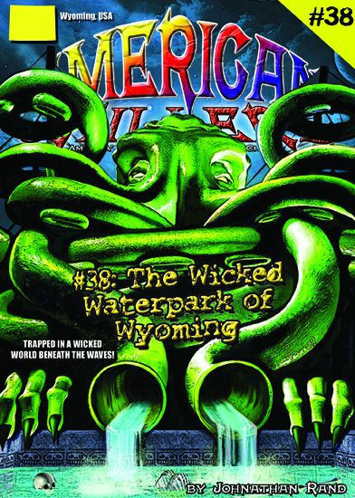 The Wicked Waterpark of Wyoming (American Chillers #38)