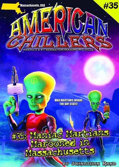 Maniac Martians Marooned in Massachusetts (American Chillers #35)