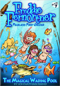 Title: The Magical Wading Pool (Freddie Fernortner Series #7), Author: Johnathan Rand