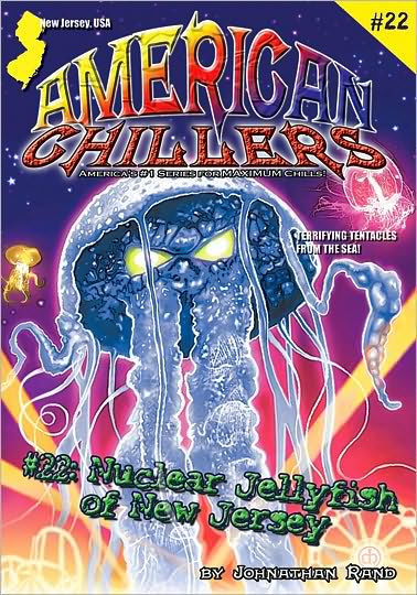 Nuclear Jellyfish of New Jersey (American Chillers #22)