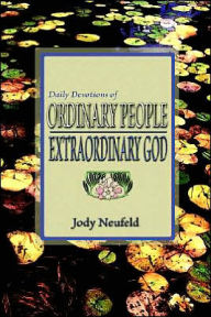 Title: Daily Devotions of Ordinary People - Extraordinary God, Author: Jody Neufeld