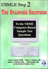 Title: USMLE Step 2 Stanford Solutions to the NBME Computer Based Sample Test Questions 1999 (J&S Reviews), Author: Scott J. Kush