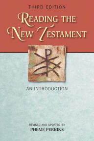 Title: Reading the New Testament: An Introduction; Third Edition, Revised and Updated, Author: Pheme Perkins