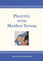 Praying with Mother Teresa