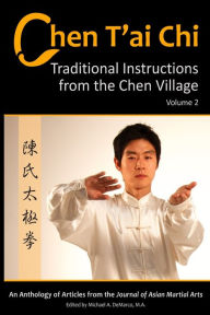 Title: Chen T'ai Chi: : Traditional Instructions from the Chen Village, Volume 2, Author: Michael DeMarco