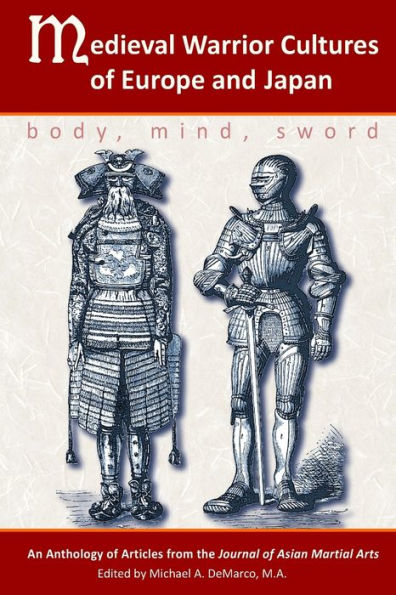 Medieval Warrior Cultures of Europe and Japan: Body, Mind, Sword