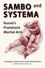 Sambo and Systema: Russia's Prominent Martial Arts