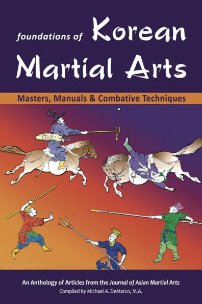 Foundations of Korean Martial Arts: Masters, Manuals, and Combative Techniques