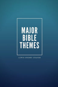 Title: Major Bible Themes, Author: Lewis Sperry Chafer