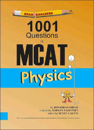 Title: ExamKrackers 1001 Questions in MCAT Physics, Author: Jonathan Orsay