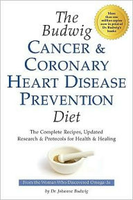 Title: The Budwig Cancer & Coronary Heart Disease Prevention Diet: The Complete Recipes, Updated Research & Protocols for Health & Healing, Author: Dr. Johanna Budwig