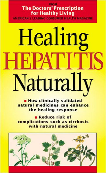 Healing Hepatitis Naturally: How Clinically Validated Natural Medicines Can Enhance the Healing Response