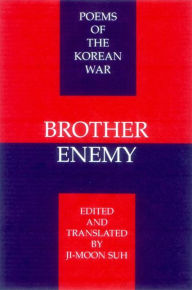 Title: Brother Enemy: Poems of the Korean War, Author: Ji-moon Suh