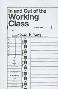 Title: In and Out of the Working Class, Author: Michael Yates