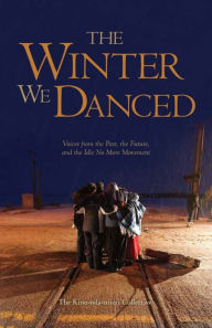 Title: The Winter We Danced: Voices from the Past, the Future, and the Idle No More Movement, Author: The Kino-nda-niimi Collective