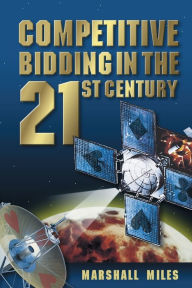 Title: Competitive Bidding in the 21st Century, Author: Marshall Miles