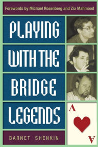 Title: Playing with the Bridge Legends, Author: Barnet Shenkin