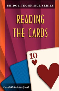 Title: Bridge Technique 10: Reading the Cards, Author: Marc Smith