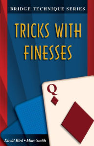 Title: Tricks with Finesses, Author: Marc Smith