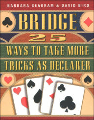 Title: Bridge: 25 Ways to Take More Tricks as Declarer, Author: Barbara Seagram