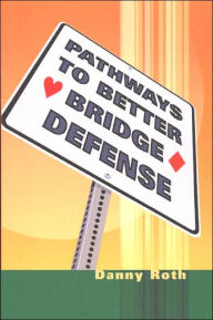 Title: Pathways to Better Bridge Defense, Author: Danny Roth