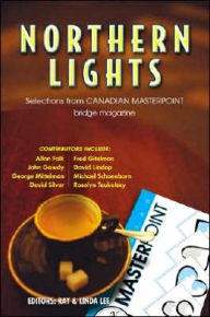 Title: Northern Lights: The Best of Canadian Master Point Magazine, Author: Ray Lee