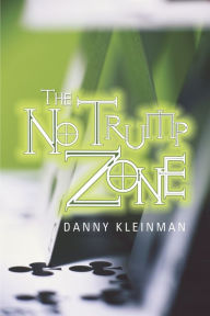 Title: The NoTrump Zone, Author: Danny Kleinman