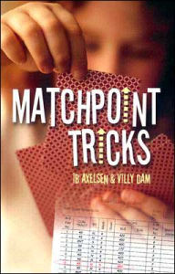 Title: Matchpoint Tricks, Author: Ib Axelsen