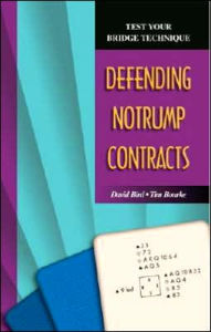 Title: Test Your Bridge Technique: Defending Notrump Contracts, Author: David Bird