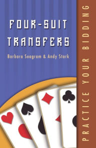 Title: Practice Your Bidding: Four-suit Transfers, Author: Barbara Seagram