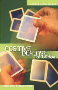 Title: Positive Defense at Bridge: Second Edition Revised & Expanded, Author: Terence Reese