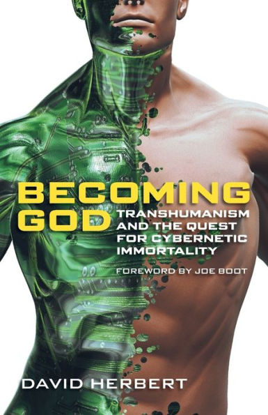 Becoming God: Transhumanism and the Quest for Cybernetic Immortality