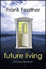 Future Living: Nine Steps to a Better Life in an Uncertain World