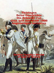 Title: Thüringen, Seine Geschichte, Die Schlacht von Jena-Auerstedt, Author: Claus Reuter