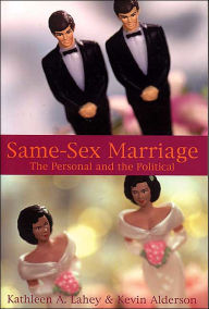 Title: Same-Sex Marriage: The Personal and the Political, Author: Kevin Alderson