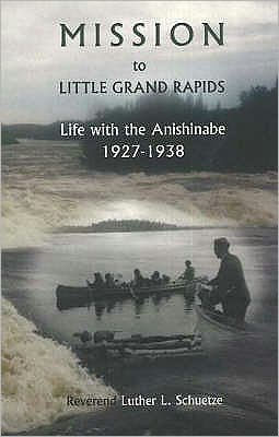 Mission to Little Grand Rapids: Life with the Anishinabe, 1927-1938
