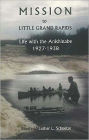 Mission to Little Grand Rapids: Life with the Anishinabe, 1927-1938