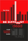 Be Different or Be Dead: Your Business Survival Guide