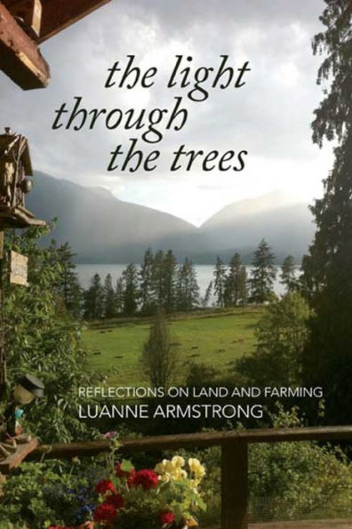 the Light Through Trees: Reflections on Land and Farming