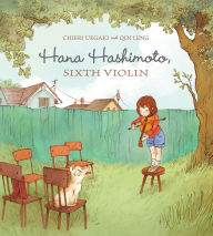 Title: Hana Hashimoto, Sixth Violin, Author: Chieri Uegaki