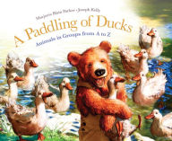 Title: A Paddling of Ducks: Animals in Groups from A to Z, Author: Marjorie Blain Parker