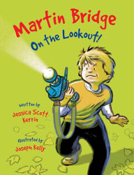 Title: Martin Bridge: On the Lookout!, Author: Jessica Scott Kerrin