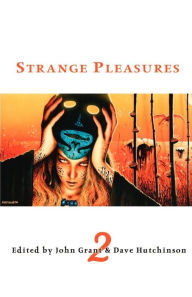 Title: Strange Pleasures 2, Author: John Grant