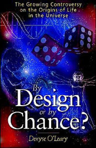 Title: By Design or by Chance?: The Growing Controversy on the Origins of Life in the Universe, Author: Denyse O'Leary