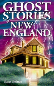 Title: Ghost Stories of New England, Author: Susan Smitten