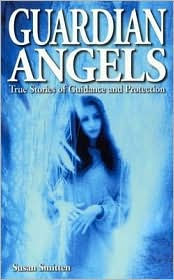 Title: Guardian Angels: True Stories of Guidance and Protection, Author: Susan Smitten