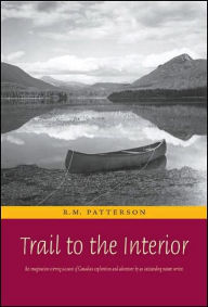 Title: Trail to the Interior, Author: R.M. Patterson