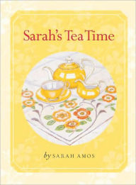 Title: Sarah's Tea Time, Author: Sarah Amos