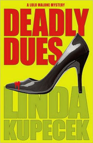 Title: Deadly Dues, Author: Linda Kupecek